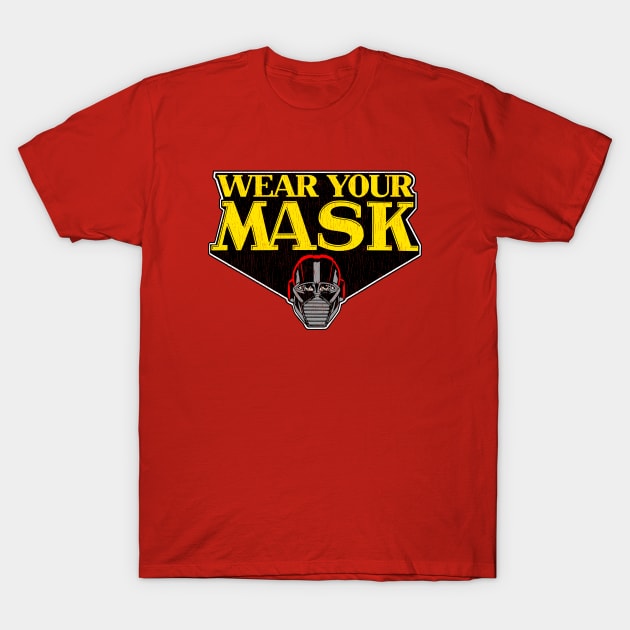 Wear Your MASK! T-Shirt by ClayGrahamArt